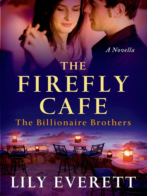 Title details for The Firefly Cafe: the Billionaires of Sanctuary Island 1 by Lily Everett - Wait list